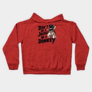 Don't Be A Jackass Be A Donkey Kids Hoodie